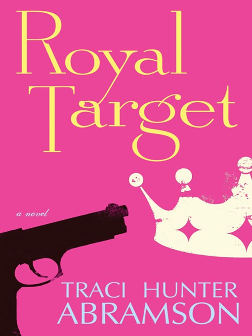 Title details for Royal Target by Traci Hunter Abramson - Wait list